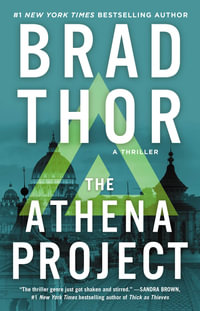 The Athena Project : A Thriller - Brad Thor