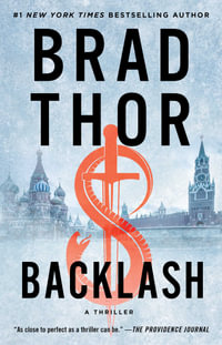 Backlash : A Thriller - Brad Thor