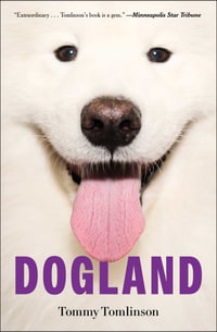 Dogland : Passion, Glory, and Lots of Slobber at the Westminster Dog Show - Tommy Tomlinson