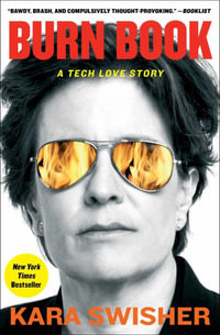 Burn Book : A Tech Love Story - Kara Swisher