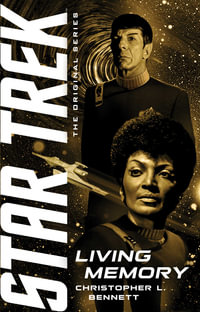 Living Memory : Star Trek: The Original Series - Christopher L. Bennett