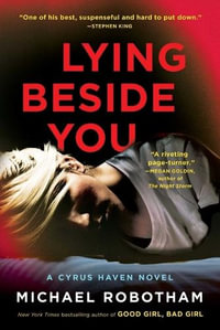 Lying Beside You : Cyrus Haven - Michael Robotham