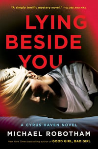 Lying Beside You : Cyrus Haven - Michael Robotham