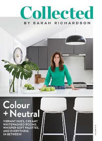 Colour + Neutral : Collected - Sarah Richardson