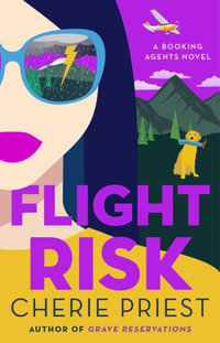 Flight Risk : The Booking Agents - Cherie Priest