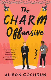 The Charm Offensive : A Novel - Alison Cochrun