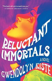 Reluctant Immortals - Gwendolyn Kiste