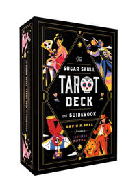 The Sugar Skull Tarot Deck and Guidebook : Sugar Skull Tarot Series - David A Ross