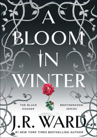 A Bloom in Winter - J. R. Ward