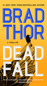 Dead Fall : A Thriller - Brad Thor