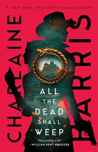 All the Dead Shall Weep : Gunnie Rose - Charlaine Harris