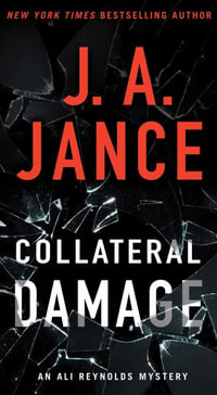 Collateral Damage : Ali Reynolds Mysteries - J. A. Jance