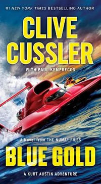 Blue Gold : A Novel from the Numa Files - Clive Cussler