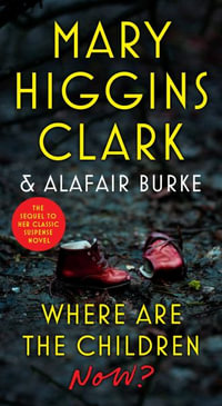 Where Are the Children Now? - Mary Higgins Clark