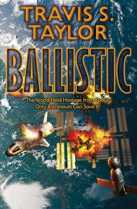 Ballistic - Travis S. Taylor