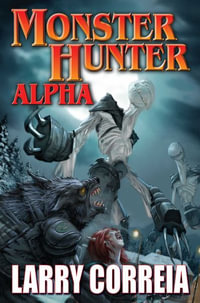 Monster Hunter Alpha : Monster Hunter - Larry Correia