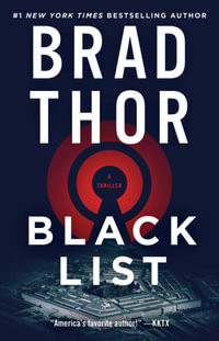 Black List : A Thriller - Brad Thor