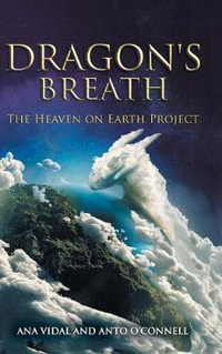 Dragon's Breath : The Heaven on Earth Project - Ana Vidal