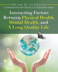 Interacting Factors Between Physical Health, Mental Health, and a Long Quality Life - Brian W. Sloboda