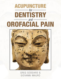 Acupuncture for Dentistry and Orofacial Pain - Greg Goddard