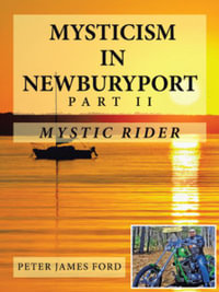 Mysticism in Newburyport : Mystic Rider - Peter James Ford