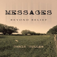 Messages : Beyond Belief - Chris Cullen