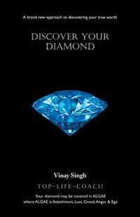 Discover Your Diamond : A brand new approach to discovering your true worth - Vinay Singh