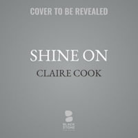 Shine on : How to Grow Awesome Instead of Old - Claire Cook