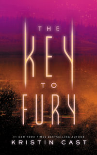 The Key to Fury : Key - Kristin Cast