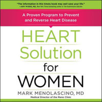 Heart Solution for Women : A Proven Program to Prevent and Reverse Heart Disease - Mark Menolascino MD