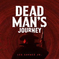 Dead Man's Journey Lib/E : A Western Sextet - Les Savage