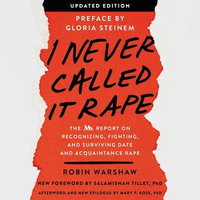 I Never Called It Rape : The Ms. Report on Recognizing, Fighting, and Surviving Date Rape - Robin Warshaw