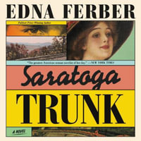 Saratoga Trunk - Edna Ferber