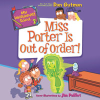 Miss Porter Is Out of Order! : My Weirder-est School - Dan Gutman