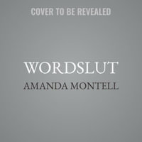 Wordslut : A Feminist Guide to Taking Back the English Language - Amanda Montell