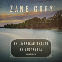 An American Angler in Australia - Zane Grey