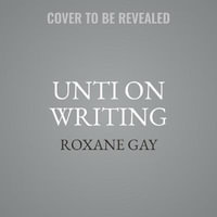 How to Be Heard - Roxane Gay