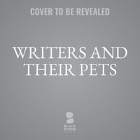 Writers and Their Pets : True Stories of Famous Authors and Their Animal Friends - Kathleen Krull