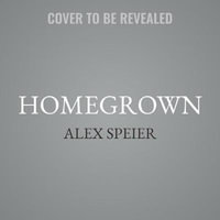 Homegrown : How the Red Sox Built a Champion from the Ground Up - Alex Speier