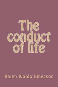 The Conduct of Life - Ralph Waldo Emerson