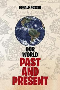 Our World, Past and Present - Donald Rosser