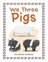 We Three Pigs - Joe Martin McDaniel