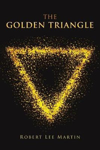 The Golden Triangle - Robert Lee Martin