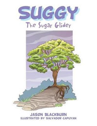 Suggy : The Sugar Glider - Jason Blackburn