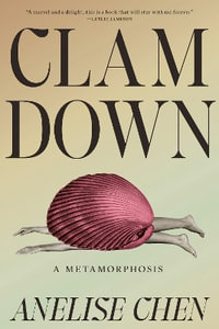 Clam Down : A Metamorphosis