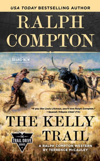 Ralph Compton The Kelly Trail : Trail Drive - Ralph Compton