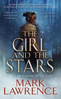 The Girl and the Stars : Book of the Ice - Mark Lawrence