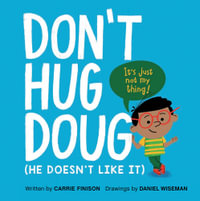 Don't Hug Doug : (He Doesn't Like It) - Carrie Finison