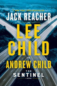 The Sentinel : A Jack Reacher Novel - Lee Child