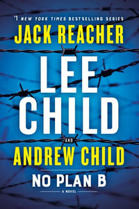 No Plan B : A Jack Reacher Novel - Lee Child